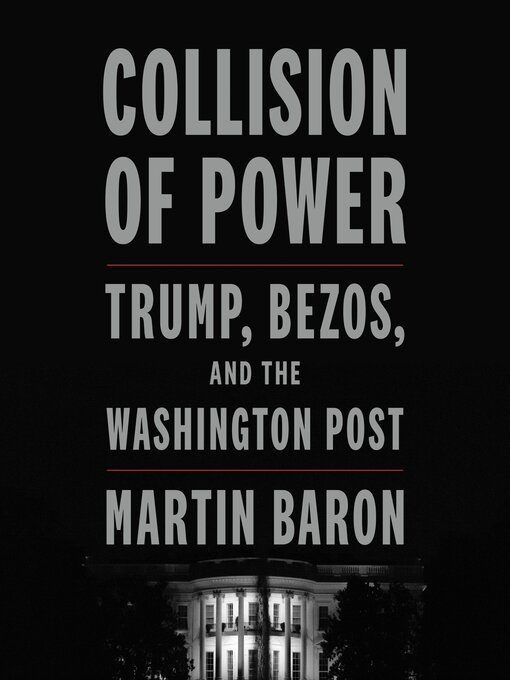 Title details for Collision of Power by Martin Baron - Available